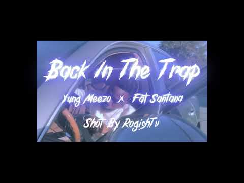 Fat Santana Ft. Yung Meezo - Back in The Trap