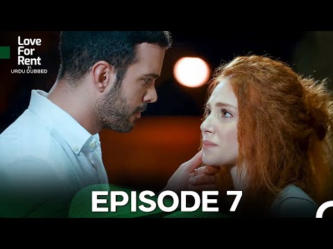 Love For Rent in Urdu Dubbed Episode 7 (Urdu Dubbed) FULL HD