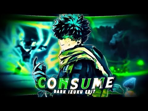 DARK DEKU   "Sad/Badass"  - Consume 🥀 [EDIT/AMV]  4K   remake ‎@GOJO 