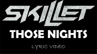 Skillet - Those Nights - 2006 - Lyric Video