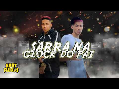 MC MARLEY E MC TOLENT - SARRA NA GLOCK DO PAI / VAI TER QUE SENTA (REMIX BREGA FUNK) DJ KIK PROD