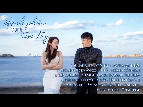 [Playlist] Nhạc phim Hạnh phúc trong tầm tay (幸福，触手可及 ...