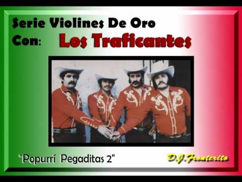 Los Traficantes - Popurrí Pegaditas 2