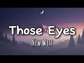 New West Those Eyes Lyrics Every Hi Every Bye Every I Love You