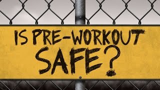 Is Pre Workout Safe?