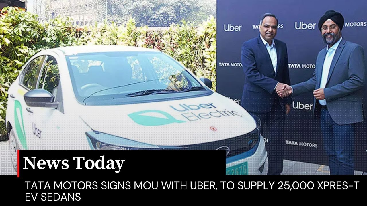 Tata Motors signs MoU with Uber, to supply 25,000 XPRES-T EV sedans