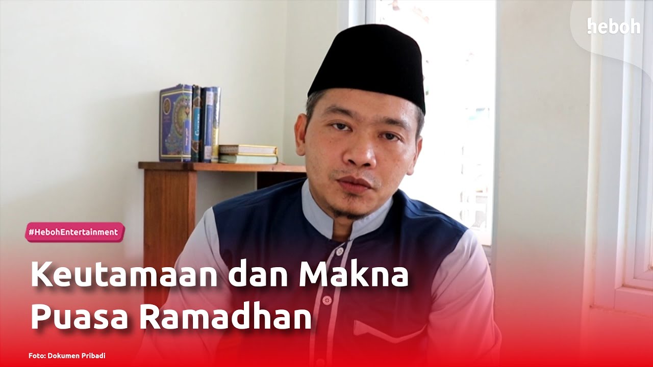 Keutamaan dan Makna Puasa Ramadhan