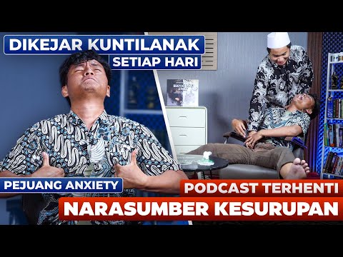 PODCAST TERHENTI, NARASUMBER KESURUPAN !! PEJUANG ANXIETY SETIAP HARI DITEROR KUNTILANAK