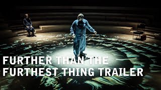 Further Than the Furthest Thing – Young Vic Theatre Trailer