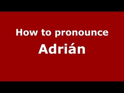 How to pronounce Adrián