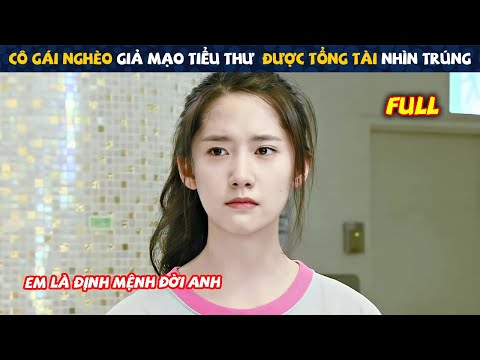 Review Phim: Cô Gái Nghèo Giả Mạo Tiểu Thư  Được Tổng Tài Nhìn Trúng | Full | Tóm Tắt Phim Hàn Hay