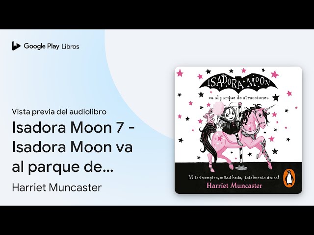 Vídeo relacionado con Isadora Moon 7 - Isadora Moon va al parque de atracciones: ¡Un libro mágico con purpurina en la cubierta! (Harriet Muncaster)