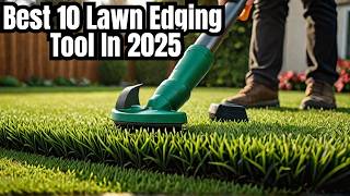 Best 10 Lawn Edging Tools You Need NOW in 2025