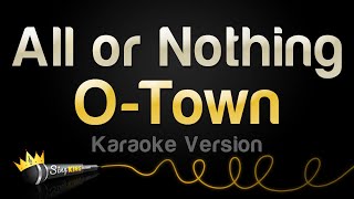 O-Town - All or Nothing (Karaoke Version)