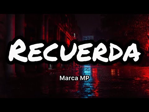Marca MP - Recuerda (Letras/Lyrics)