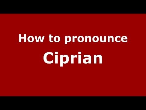 How to pronounce Ciprian