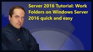 Server 2016 Tutorial: Work Folders on Windows Server 2016 quick and easy