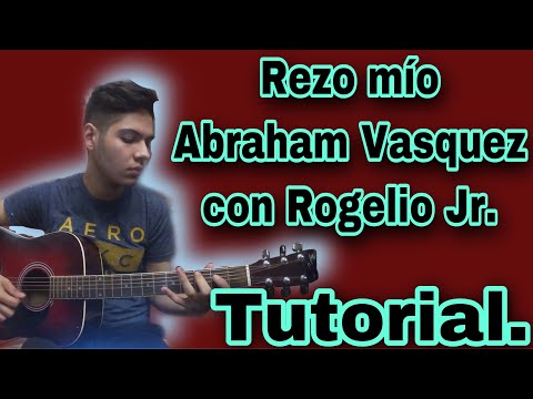 Rezo mio - Abraham Vasquez - Tutorial