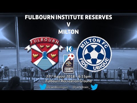 Fulbourn Institute Reserves vs Milton - Kershaw Senior - 22nd August 2018