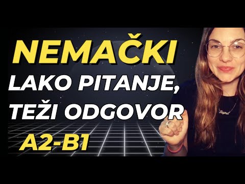 NEMAČKI - A2-B1- TEŽI ODGOVORI NA LAKA PITANJA - KONVERZACIJA, UVEŽBAVANJE NOVOG VOKABULARA