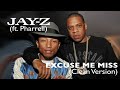 JAY Z Ft Pharrell Excuse Me Miss Clean Version HQ Audio