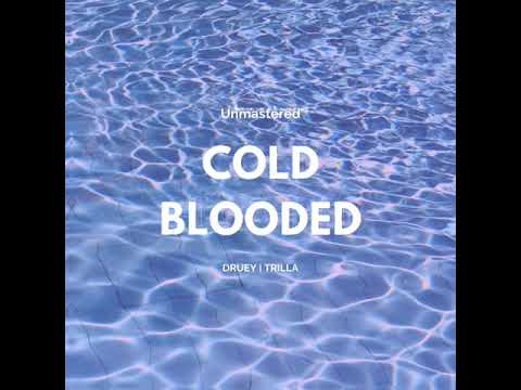 Druey x Trilla - Cold Blooded [Leak]