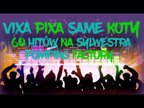 🎵 VIXA PIXA SAME KOTY #7 🎵 - ❌ SAME TORPEDY (MIX 2018) ❌ 60 HITÓW NA SYLWESTRA (TRACKLISTA) ❌