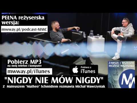 ZiWMW S01E09 –Mateusz "Matheo" Schmidt - Nigdy nie mów nigdy (AUDIO)