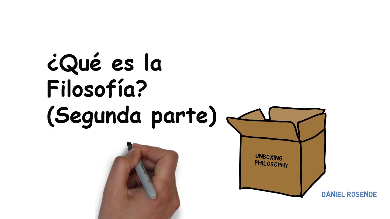 ¿Qué es la Filosofía? (Segunda Parte)