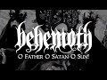 Behemoth O Father O Satan O Sun OFFICIAL VIDEO
