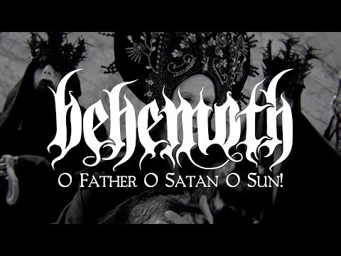 Behemoth - O Father O Satan O Sun! (OFFICIAL VIDEO)