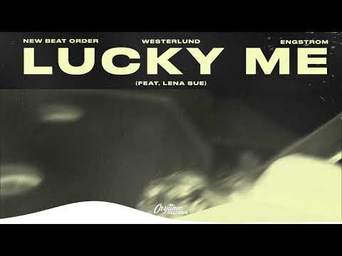 New Beat Order, Westerlund & Engstrom - Lucky Me (feat. Lena Sue)