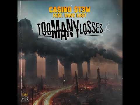 CASINO ST3W Ft DAVE EAST “Too Many Losses” Rollin Riches Entertainment