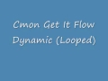 Cmon get it by Flow Dynamics