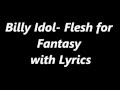Billy Idol- Flesh for Fantasy (lyric video) 