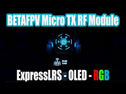 BetaFPV Micro TX ExpressLRS Module  - OLED Display & RGB Review