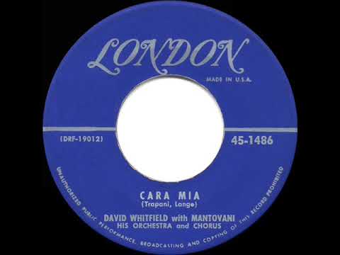 1st RECORDING OF: Cara Mia - David Whitfield & Mantovani (1954)