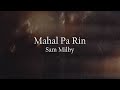 Mahal Pa Rin - Sam Milby (Lyric Video)