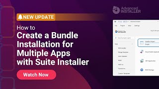 Advanced Installer 23.0: How to Create a Bundle Installation for Multiple Apps w
