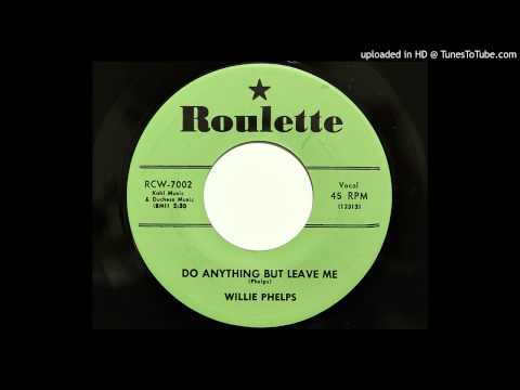 Willie Phelps - Do Anything But Leave Me (Roulette 7002) [1957 country bopper]