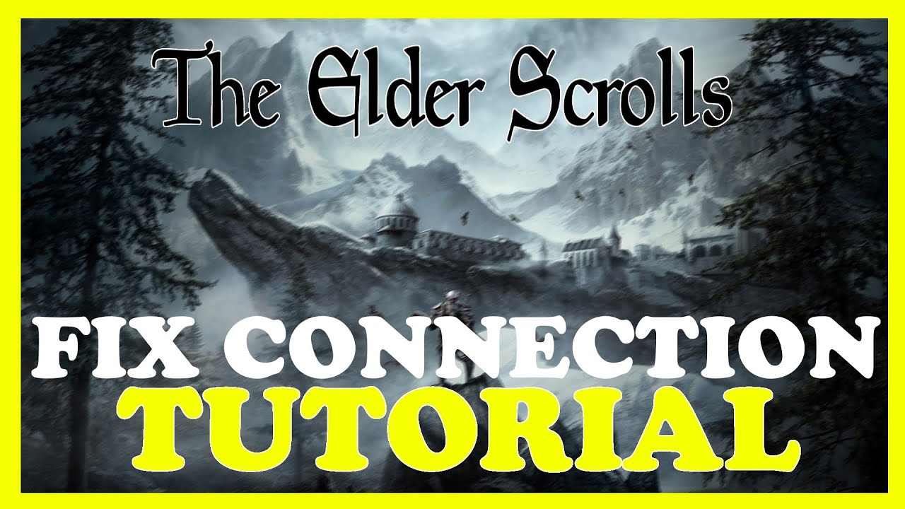 The Elder Scrolls – How to Fix Connection Issues – Complete Tutorial