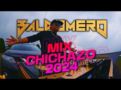MIX CHICHAZO 2024 ✘ DJ BALDOMERO