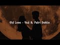 Old Love - Yuji & Putri Dahlia TikTok version (Lyric terjemahan) When I'm with You It's like deja vu