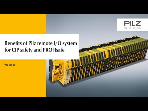 Webinar: Benefits of Pilz Remote I/O System for CIP Safety and PROFIsafe