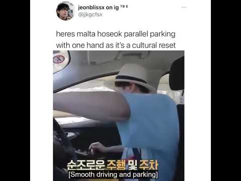 here’s Malta hoseok parallel parking with one hand — it’s a cultural reset