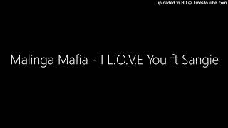 Download lagu Malinga Mafia - I L.O.V.E You ft Sangie mp3 Download lagu Malinga Mafia - I L.O.V.E You ft Sangie mp3
