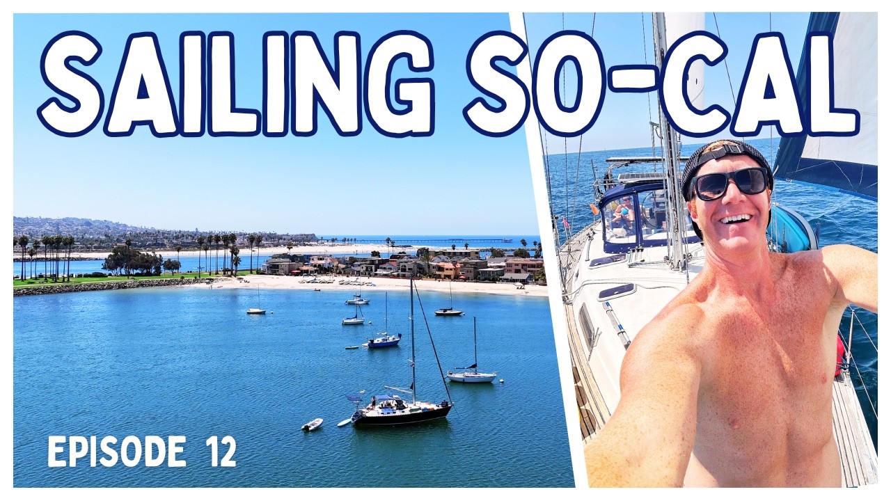 [Ep 12] Sailing Catalina to San Diego | Smooth Seas & a Sneaky Surprise
