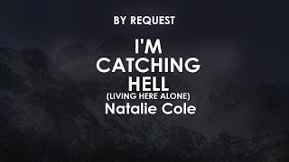 I'm Catching Hell (Living Here Alone) | Natalie Cole