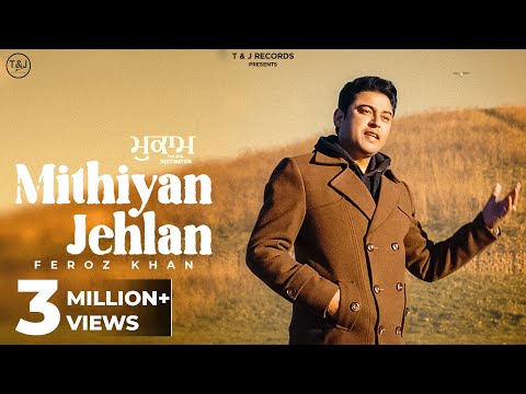 Mithiyan Jehlan | Feroz Khan | Davinder Boparai | Bally Sandhu | New Punjabi Song 2025