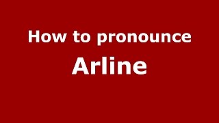 How to pronounce Arline